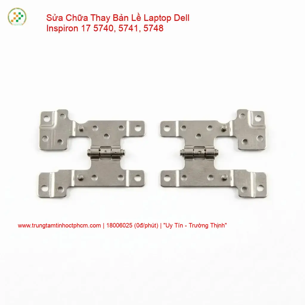 Thay Bản Lề Laptop Dell Inspiron 17 5740, 5741, 5748 Chính Hãng - Uy Tín Tại TP.HCM giá rẻ