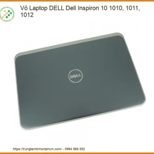 Thay Vỏ Laptop Dell Inspiron 10 1010, 1011, 1012 Zin Chính Hãng - Lấy Liền Tại Tphcm