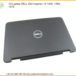 Vỏ Laptop Dell Inspiron 14 1440, 1464, 1470 Zin Chính Hãng - Thay Lấy Liền Tại Tphcm