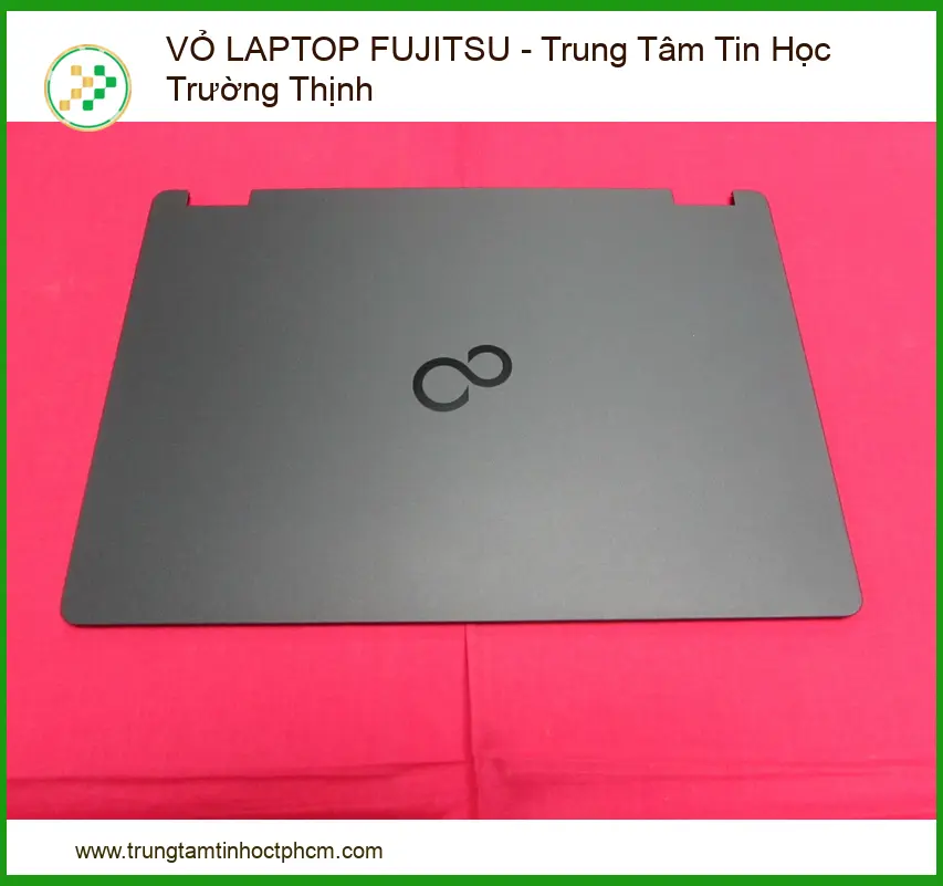 Khi Nào Bạn Cần Thay Vỏ Cho Máy Tính Xách Tay Fujitsu?