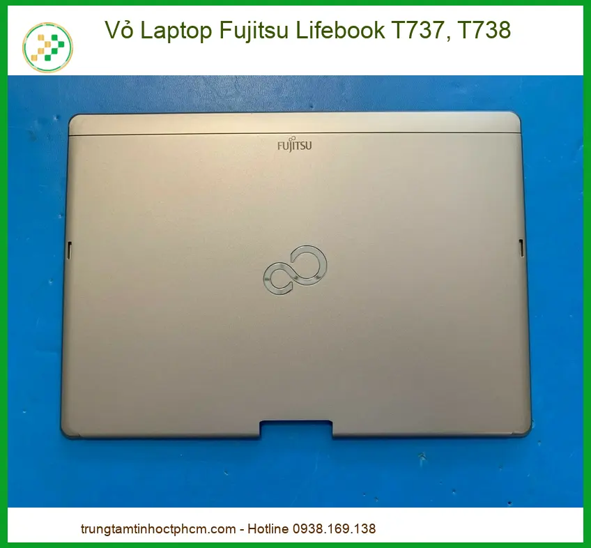 Phục hồi vẻ ngoài sang trọng cho Fujitsu T737/T738 với linh kiện chuẩn zin, bảo hành dài hạn.