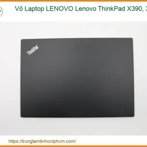 Thay Vỏ Laptop Lenovo Thinkpad X390, X395 Zin Chính Hãng Lấy Liền Tại Chỗ Tphcm