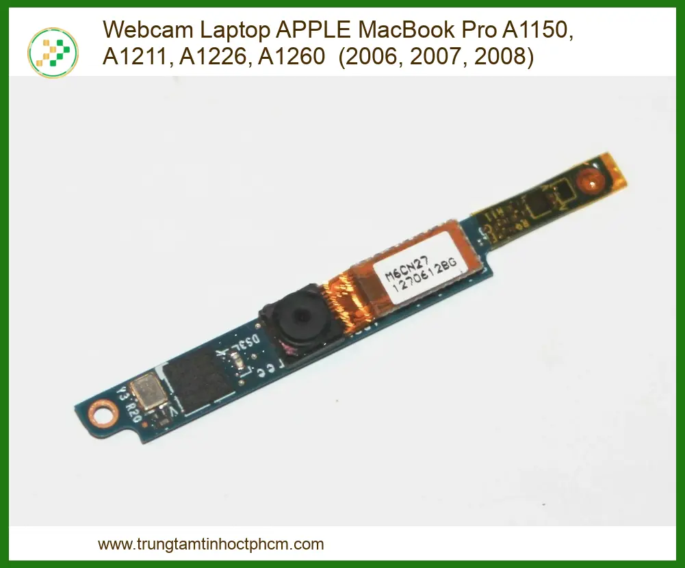 Webcam Laptop Apple Macbook Pro A1150, A1211, A1226, A1260 Thay Zin Chính Hãng Lấy Liền Tại Tphcm