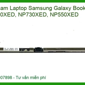 Thay Webcam Laptop Samsung Galaxy Book2 Np750xed, Np730xed, Np550xed Zin Chính Hãng Lấy Liền