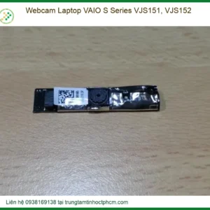 Webcam Laptop Vaio S Series Vjs151, Vjs152 Chính Hãng - Thay Thế Lấy Ngay Tphcm