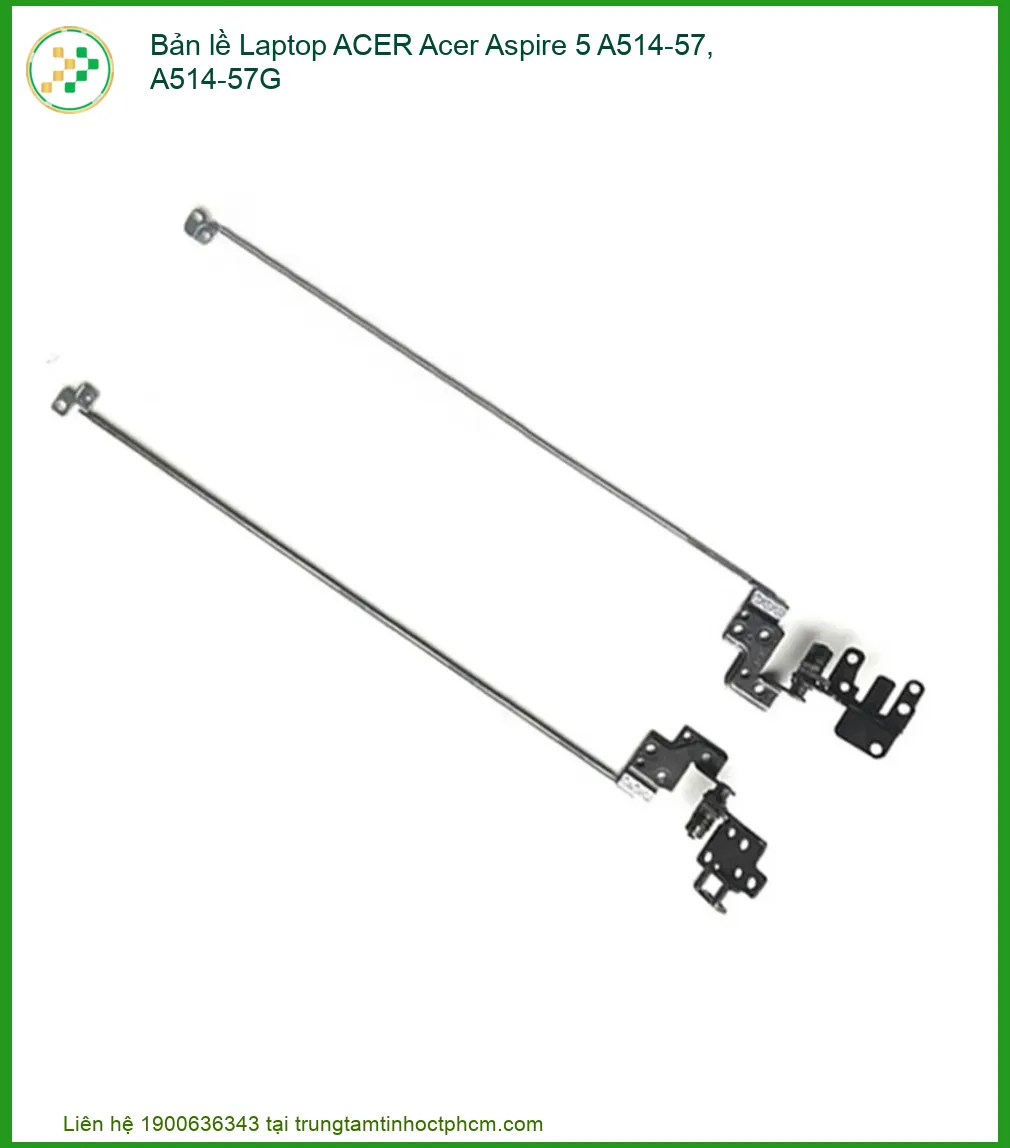 Bản lề Laptop ACER Acer Aspire 5 A514-57, A514-57G - Dịch vụ sửa lấy liền TPHCM