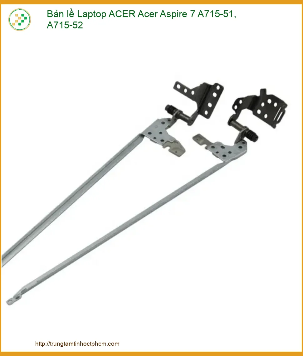 Bản lề Laptop ACER Aspire 7 A715-51, A715-52 Chính hãng, Lắp đặt tận nơi TP.HCM