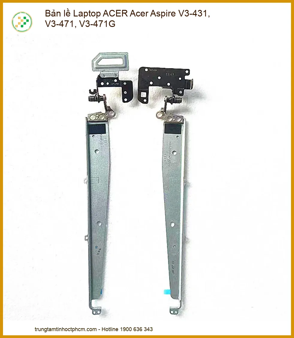 Bản lề Laptop ACER Acer Aspire V3-431, V3-471, V3-471G - Thay Thế, Sửa Chữa Lấy Liền Chính Hãng