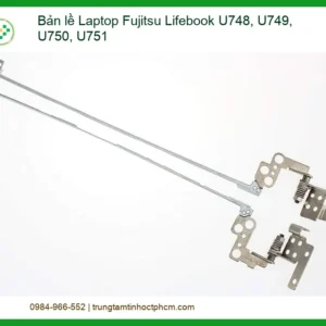 Bản Lề Laptop Fujitsu Lifebook U748 U749 U750 U751 Chính Hãng - Thay Thế Uy Tín Tphcm