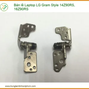 Bản lề Laptop LG Gram Style 14Z90RS, 16Z90RS Zin | Thay Mới Nhanh, Bảo Hành Chu Đáo