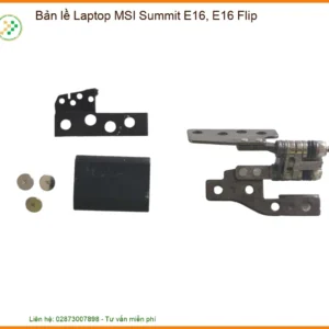 Bản lề Laptop MSI Summit E16, E16 Flip - Giải pháp thay thế, sửa chữa chuyên nghiệp