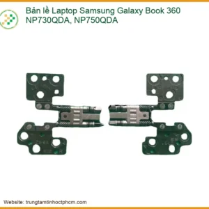 Bản lề Laptop Samsung Galaxy Book 360 NP730QDA, NP750QDA - Thay Mới & Lắp Đặt Tận Nơi Giá Tốt