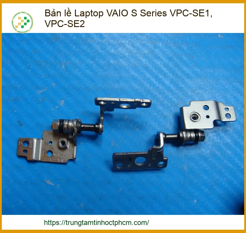 Bản Lề Laptop Vaio S Series Vpc-se1, Vpc-se2 Zin Chính Hãng - Thay Thế Lấy Liền Tphcm