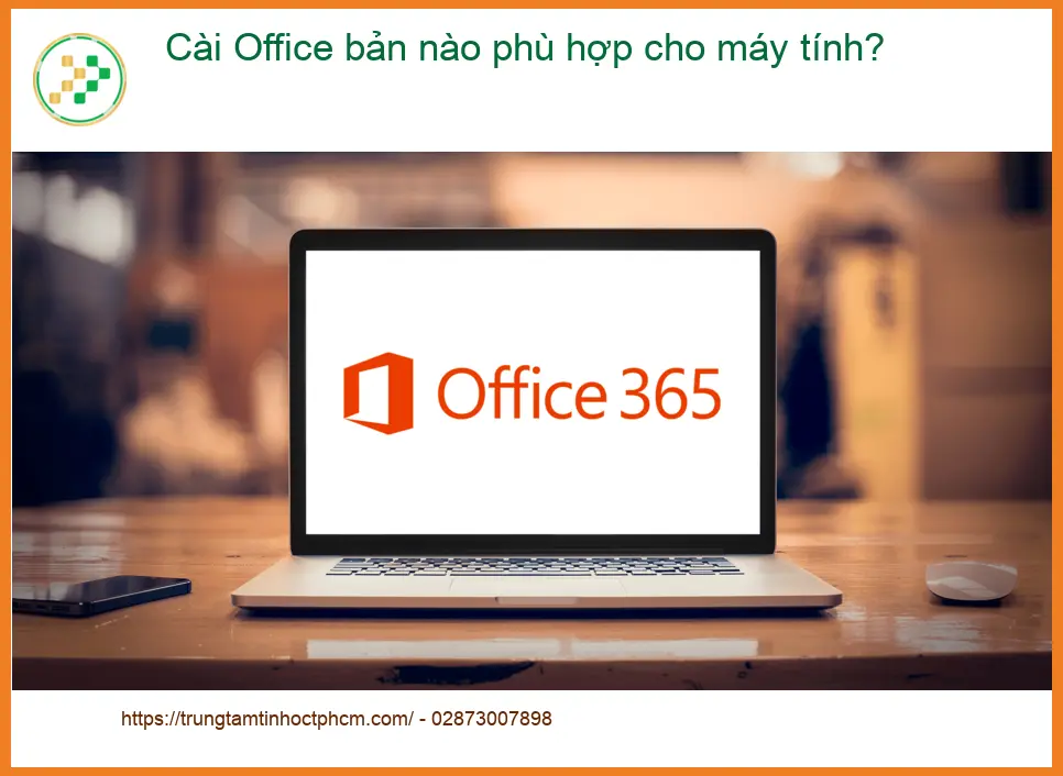 Văn phòng Cài Office bản nào phù hợp cho PC - Chuyên gia kỹ thuật tư vấn