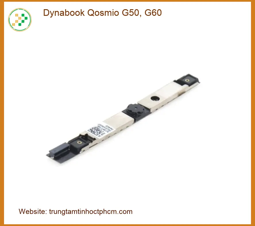Webcam Laptop Dynabook Qosmio G50, G60 - Địa chỉ sửa chữa lấy liền TPHCM