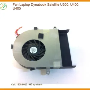 Quạt Laptop Dynabook Satellite U300, U400, U405 - Địa chỉ thay lấy liền TPHCM