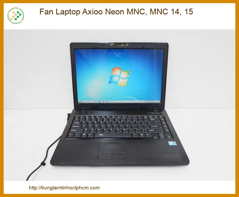 Quạt tản nhiệt Laptop Axioo Neon MNC, MNC 14, MNC 15 - Dịch vụ thay quạt lấy liền tại TPHCM