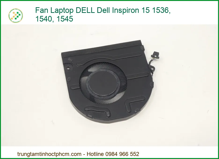 Quạt Tản Nhiệt Laptop DELL Inspiron 15 1536 1540 1545 Zin Mới - Dịch Vụ Thay Tận Nơi Nhanh Chóng