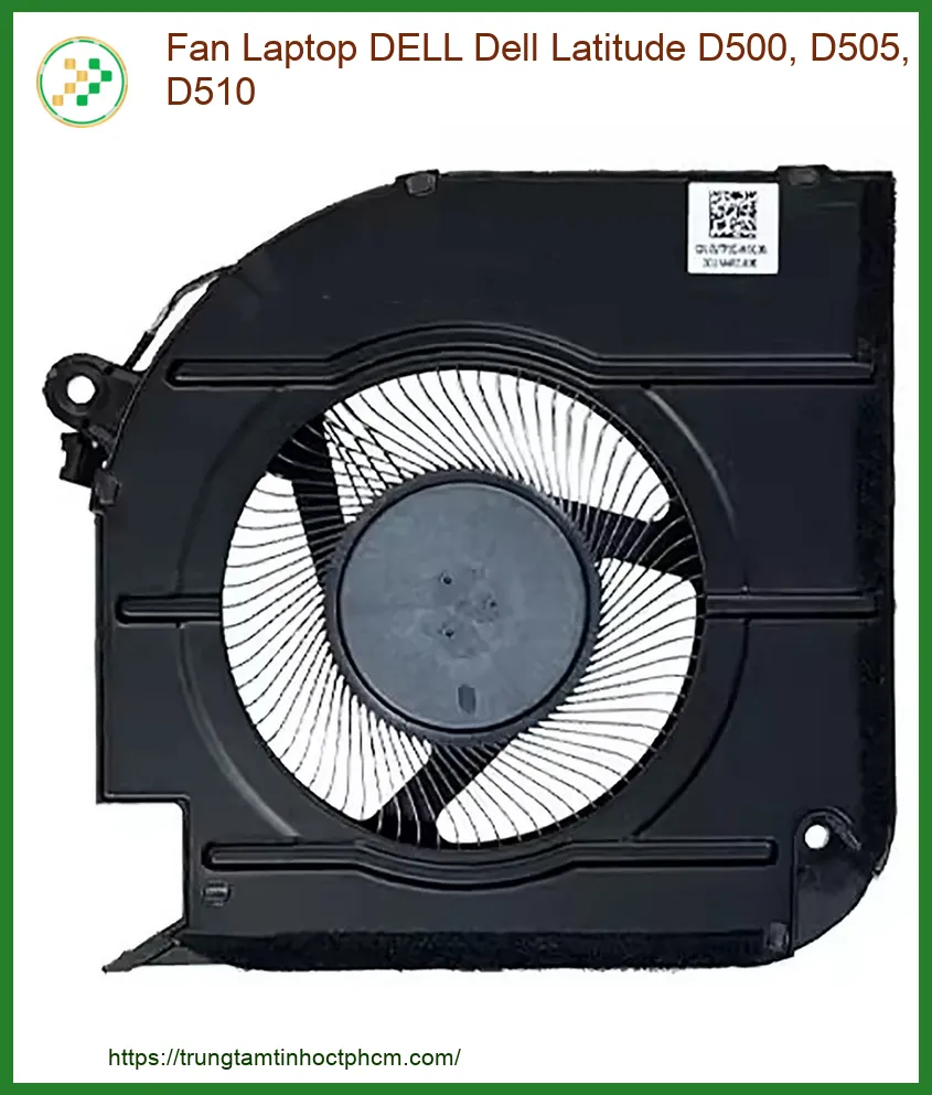Quạt Laptop DELL Latitude D500 D505 D510 - Địa chỉ thay lấy ngay TPHCM