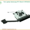 Quạt Tản Nhiệt Laptop Samsung ATIV Book 5 NP540U3C Chính Hãng – Thay Mới, Lắp Đặt Tận Nơi, Bảo Hành Uy Tín