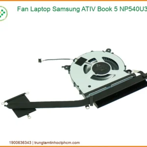 Quạt Tản Nhiệt Laptop Samsung ATIV Book 5 NP540U3C Chính Hãng – Thay Mới, Lắp Đặt Tận Nơi, Bảo Hành Uy Tín