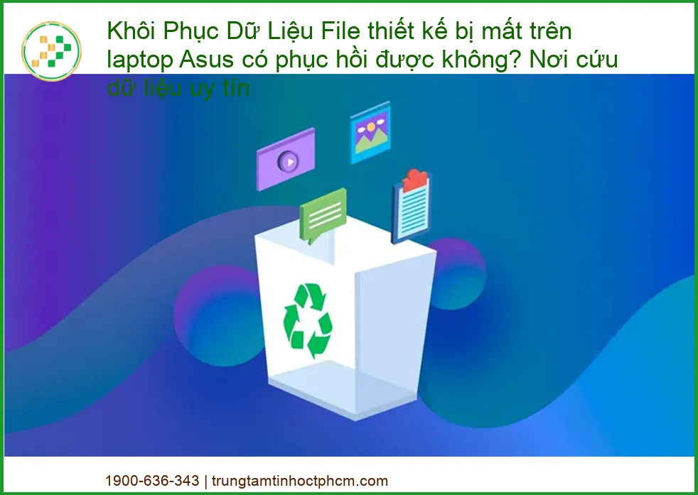 Khôi Phục Dữ Liệu File Thiết Kế Bị Mất Trên Laptop Asus: Giải Pháp Cứu Cánh Cho Dân Chuyên