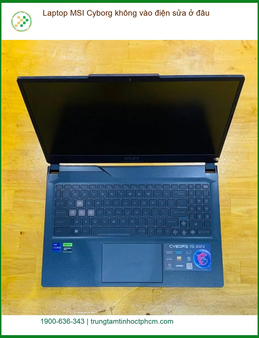 Sửa Laptop MSI Cyborg không vào điện - Địa chỉ trung tâm hỗ trợ gần đây