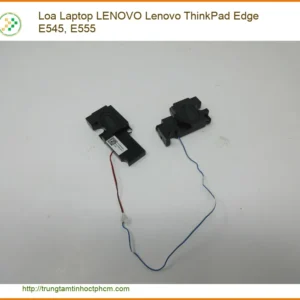 Loa Laptop Lenovo ThinkPad Edge E545, E555 - Dịch vụ thay lấy ngay TPHCM