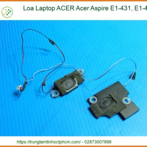 Thay Loa Laptop ACER Acer Aspire E1-431, E1-431G - Lấy Ngay, Uy Tín Tại TP.HCM