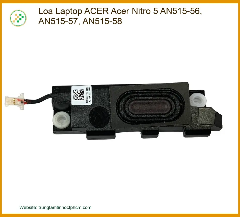 Loa Laptop Acer Acer Nitro 5 An515-56, An515-57, An515-58 Zin Chính Hãng - Trung Tâm Thay Thế Lấy Liền