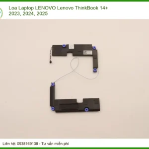 Thay Loa Laptop LENOVO ThinkBook 14+ 2023, 2024, 2025 - Nâng Tầm Trải Nghiệm Âm Thanh Chuẩn Mực