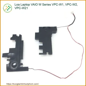 Loa Laptop VAIO W Series VPC-W1, VPC-W2, VPC-W21 Zin, Thay Lấy Liền, Bảo Hành Dài