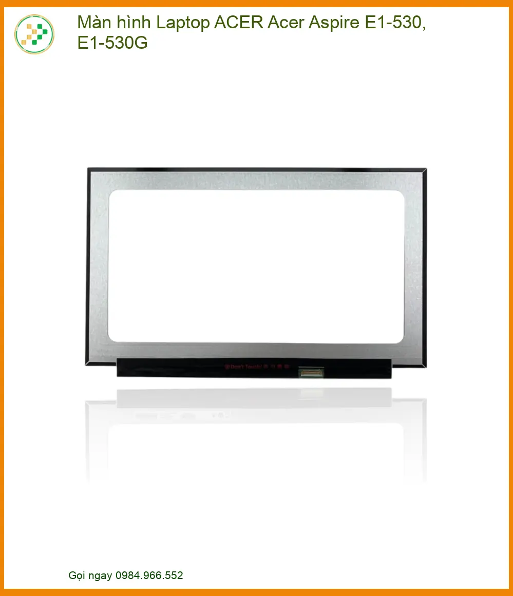 Linh kiện Màn hình Laptop ACER Acer Aspire E1-530, E1-530G chất lượng - Dịch vụ từ Trung Tâm Tin Học Trường Thịnh.
