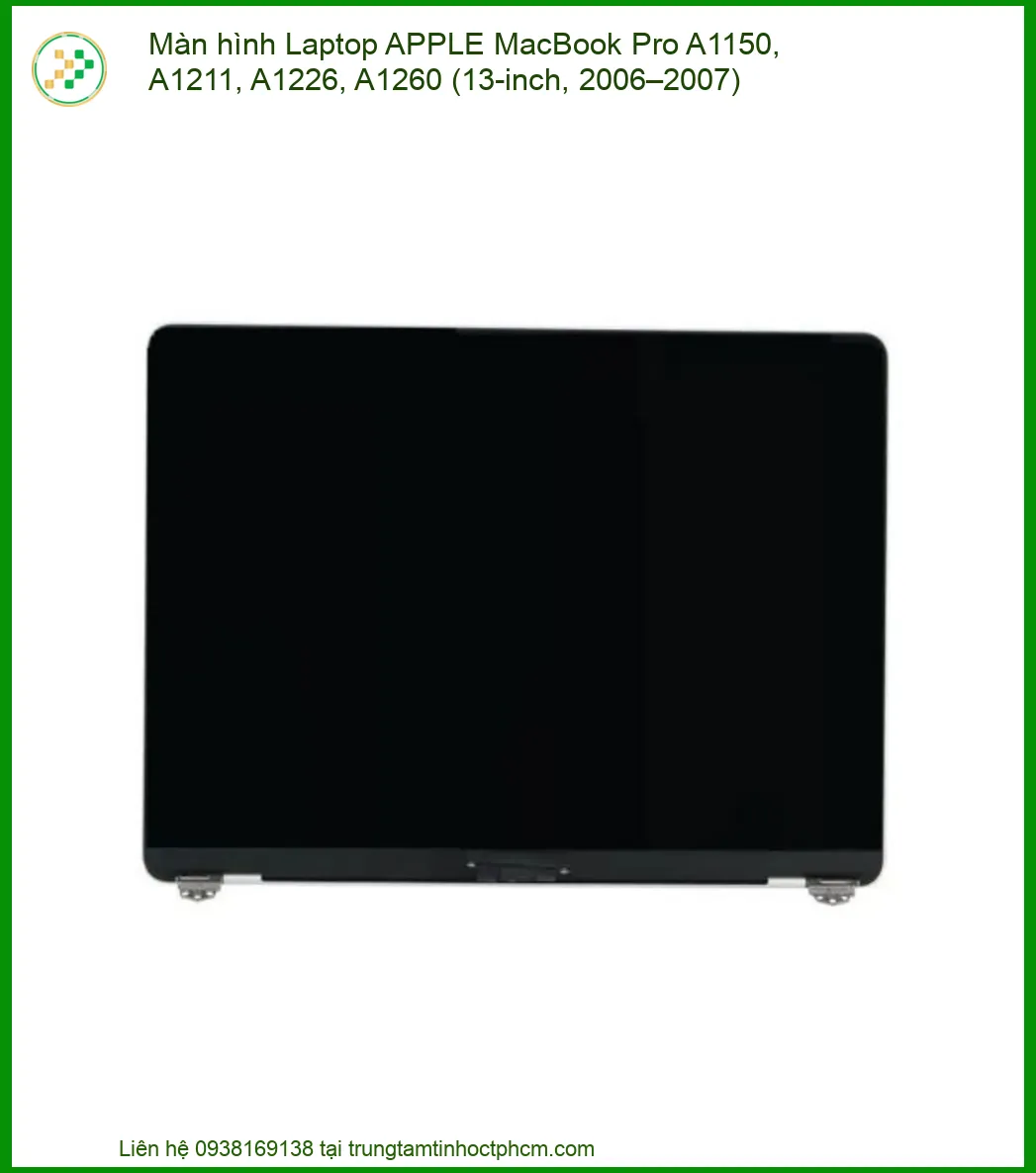 Màn Hình Laptop APPLE MacBook Pro A1150, A1211, A1226, A1260 (13-Inch, 2006–2007) - Thay Lấy Liền Tại Chỗ