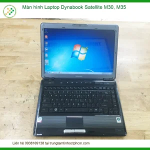 Thay Màn Hình Laptop Dynabook Satellite M30, M35 Chính Hãng, Lấy Liền Tại TPHCM