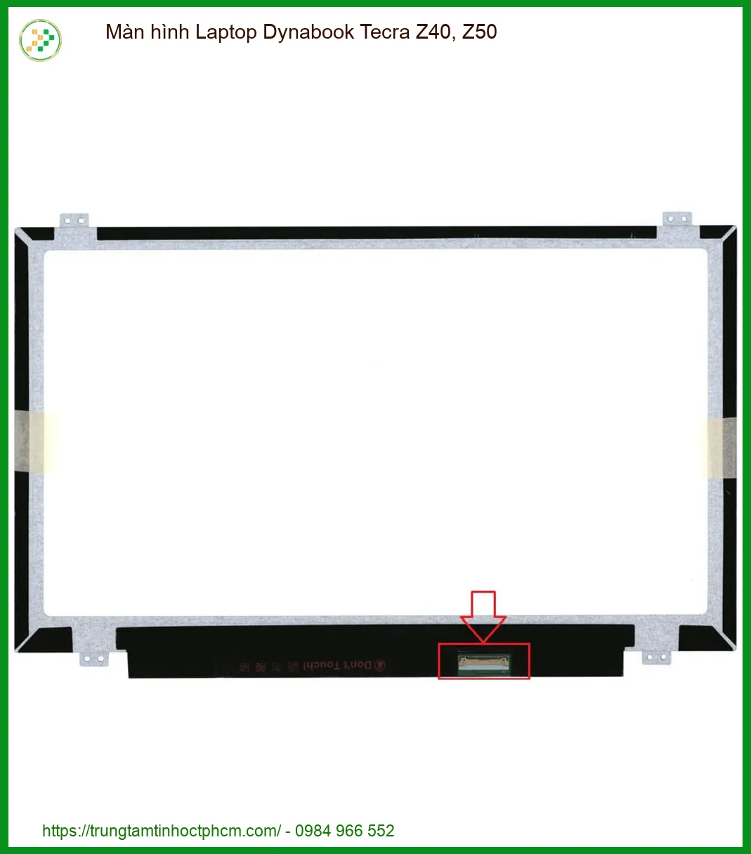 Màn hình Laptop Dynabook Tecra Z40, Z50 chính hãng - Thay lấy liền, bảo hành tận nơi