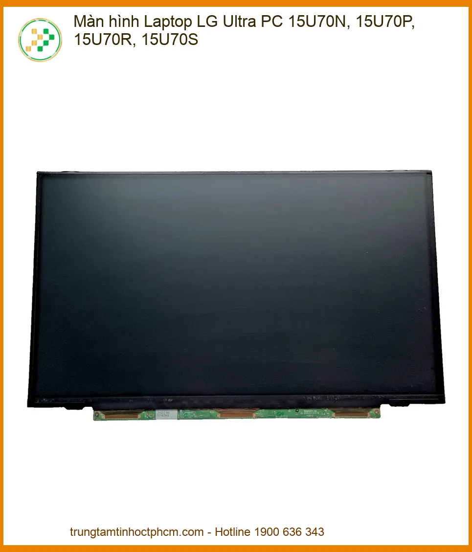 Màn hình Laptop LG Ultra PC 15U70N, 15U70P, 15U70R - Dịch vụ thay lấy ngay TPHCM