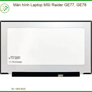 Màn Hình Laptop Msi Raider Ge77, Ge78 Chính Hãng - Trung Tâm Thay Thế Uy Tín Tphcm