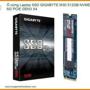 Ổ cứng SSD GIGABYTE M30 512GB NVMe M.2 Gen3 x4 - Nâng cấp Laptop tận nơi, có ngay tốc độ!