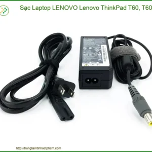 Sạc Laptop Lenovo ThinkPad T60, T60p - Địa Chỉ Thay Lấy Ngay