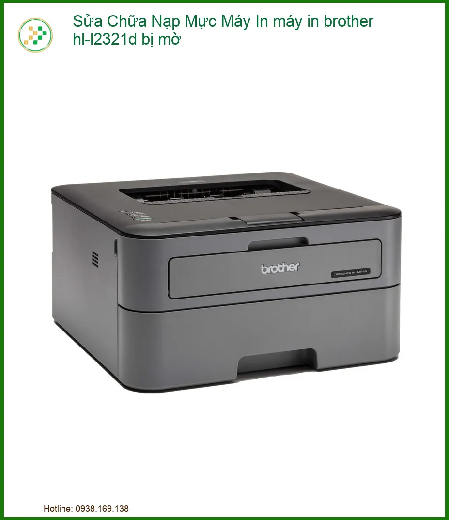 Sửa Chữa Nạp Mực Máy In Brother HL-L2321D Bị Mờ: Giải Pháp Toàn Diện Từ A-Z