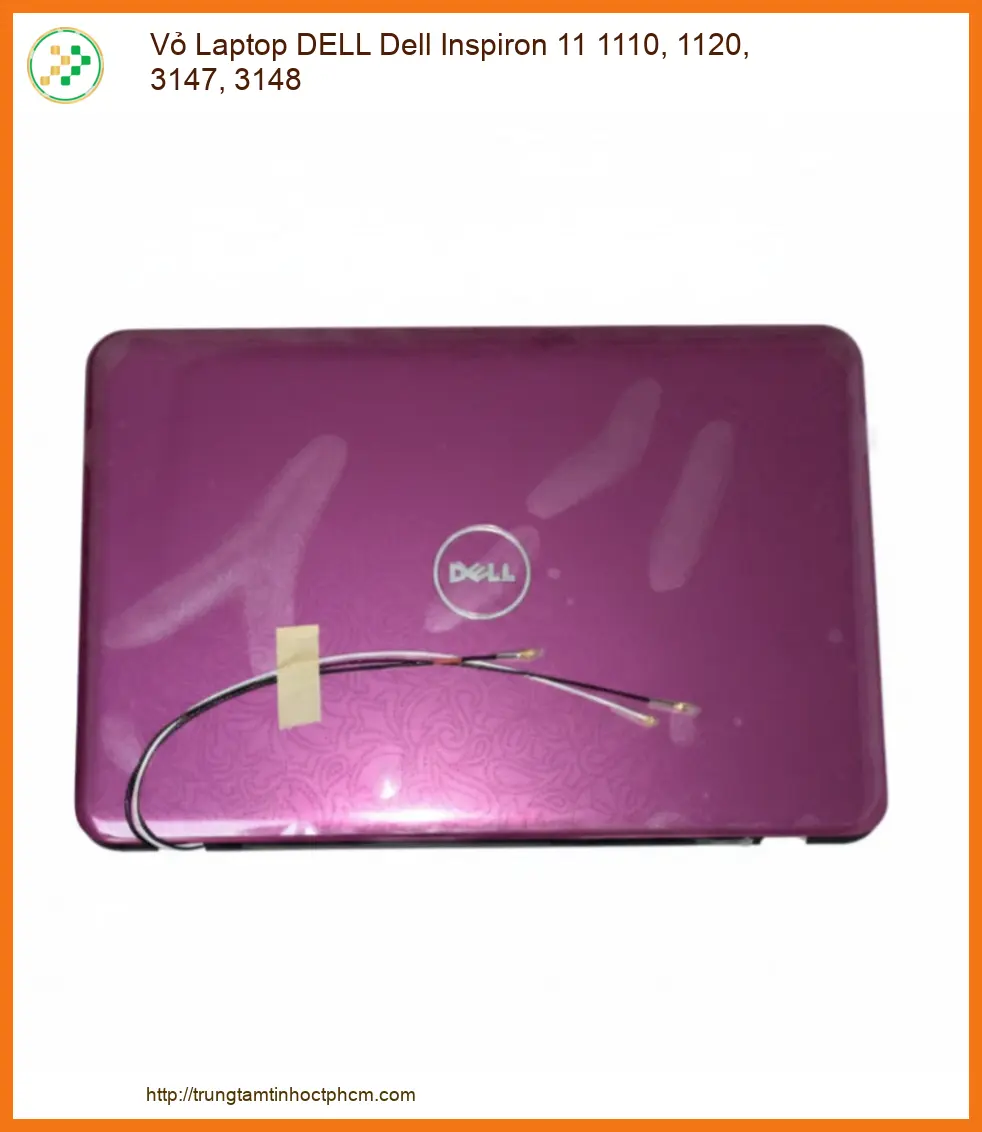 Vỏ Laptop Dell Dell Inspiron 11 1110, 1120, 3147, 3148 Chính Hãng - Thay Lấy Ngay Tphcm