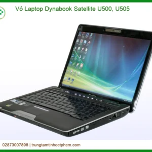 Thay Vỏ Laptop Dynabook Satellite U500, U505 - Giải pháp phục hồi thẩm mỹ và bảo vệ tối ưu!