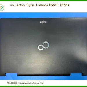 Vỏ Laptop Fujitsu Lifebook E5513, E5514 Chính Hãng - Trung Tâm Thay Thế Uy Tín Tphcm