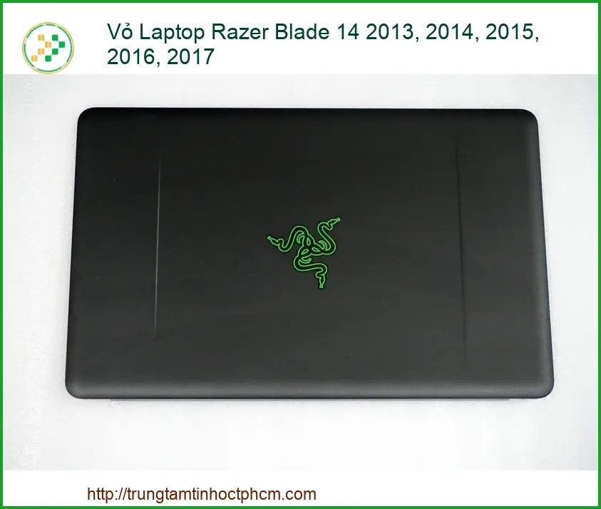 Vỏ Laptop Razer Blade 14 2013, 2014, 2015, 2016, 2017 Chính Hãng - Thay Thế Uy Tín Tphcm