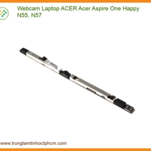 Webcam Laptop Acer Acer Aspire One Happy N55, N57 Zin - Thay Thế Lấy Liền