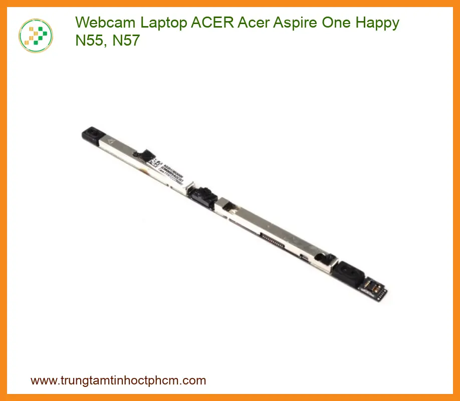 Webcam Laptop Acer Acer Aspire One Happy N55, N57 Zin - Thay Thế Lấy Liền