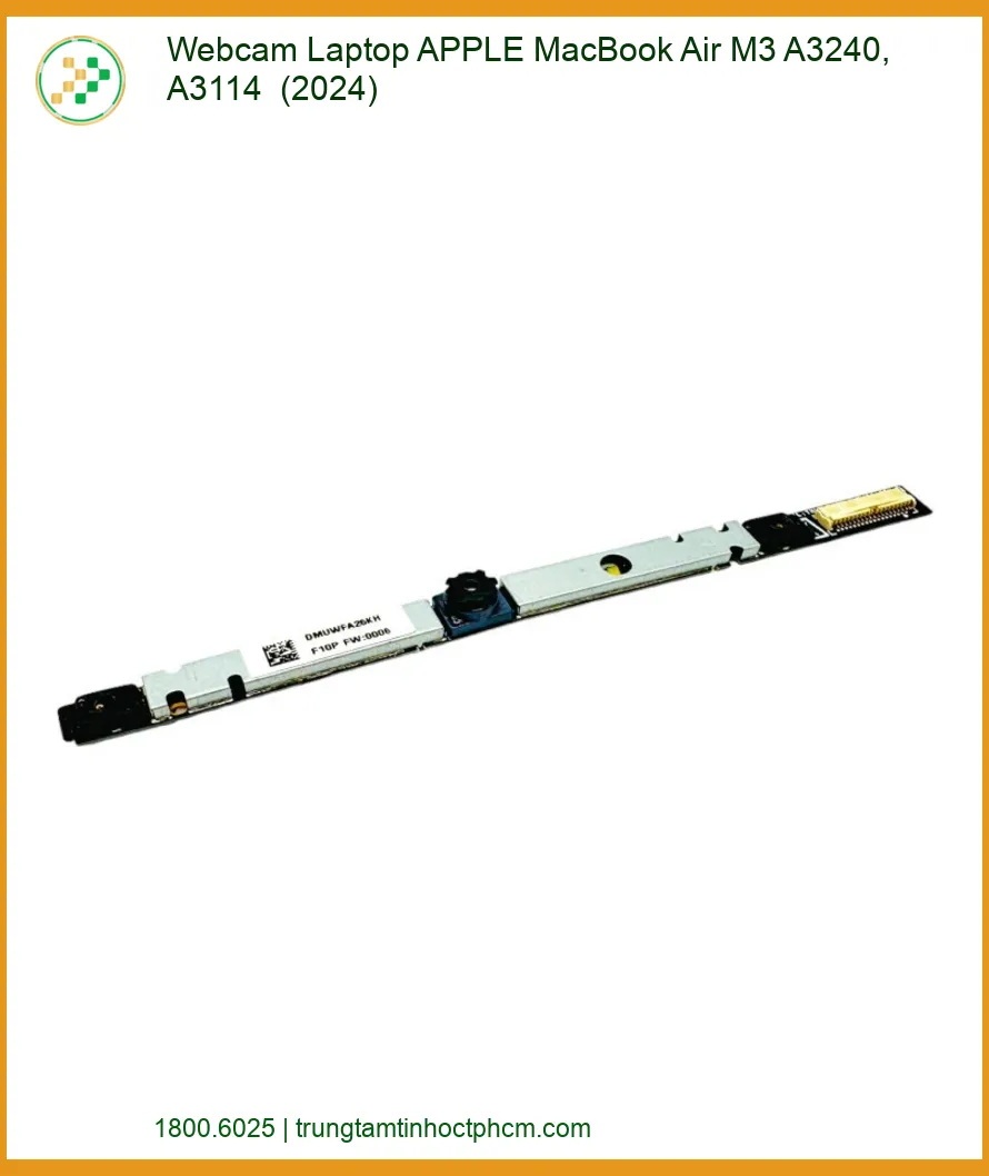 Thay Webcam Laptop APPLE MacBook Air M3 A3240, A3114 - Chính Hãng, Lấy Liền, Giá Tốt Nhất TPHCM