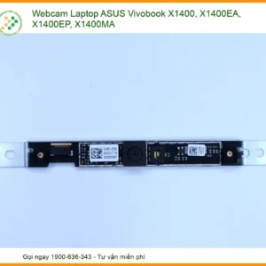 Webcam Laptop ASUS Vivobook X1400, X1400EA, X1400EP, X1400MA Chính Hãng | Dịch Vụ Thay Mới, Sửa Chữa Tận Nơi