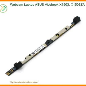 Webcam Laptop ASUS Vivobook X1503, X1503ZA chính hãng - Dịch vụ thay lấy ngay TPHCM